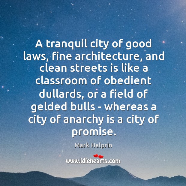 A tranquil city of good laws, fine architecture, and clean streets is 
