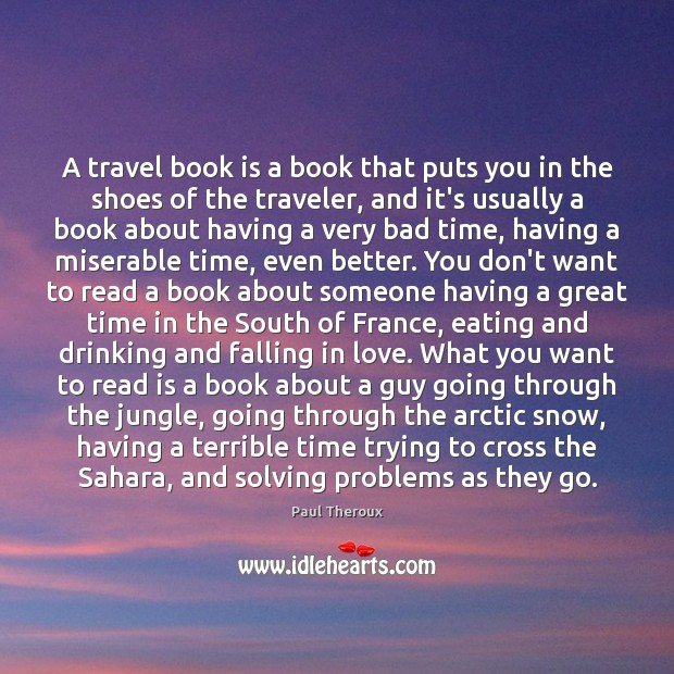 A travel book is a book that puts you in the shoes Books Quotes Image