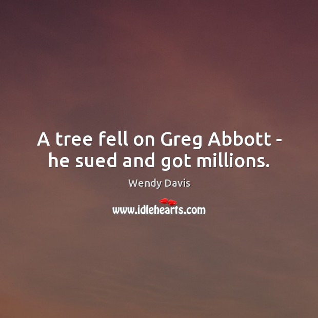 A tree fell on Greg Abbott – he sued and got millions. Image