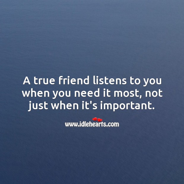 A true friend listens to you when you need it most. Best Friend Quotes Image