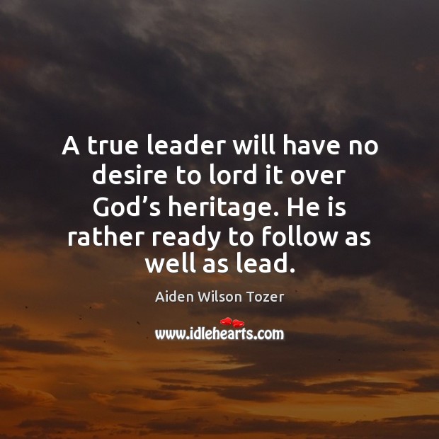 A true leader will have no desire to lord it over God’ Image