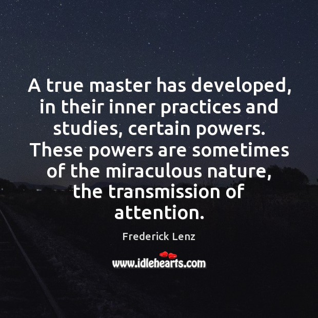 A true master has developed, in their inner practices and studies, certain Image