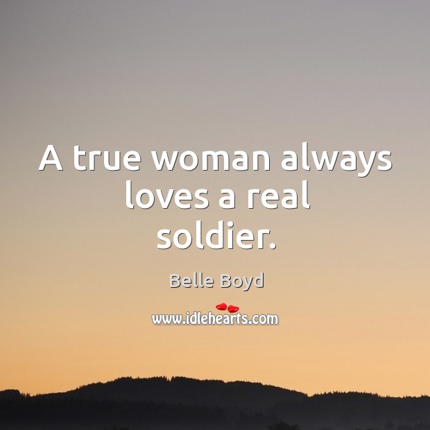 A true woman always loves a real soldier. Image