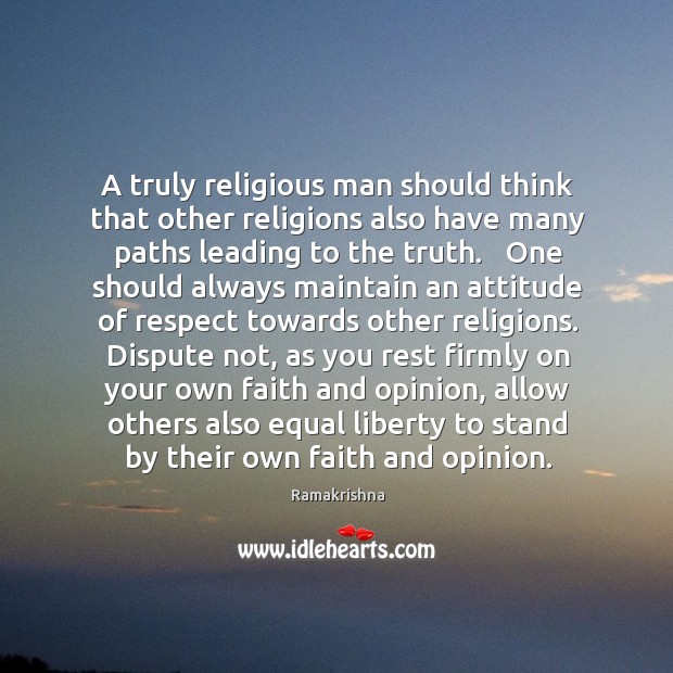 A truly religious man should think that other religions also have many Image