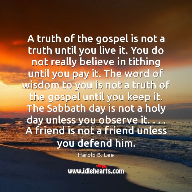 A truth of the gospel is not a truth until you live Wisdom Quotes Image