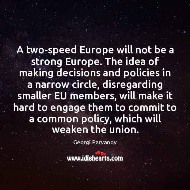 A two-speed Europe will not be a strong Europe. The idea of Image