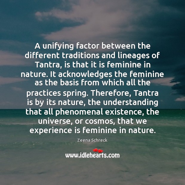 A unifying factor between the different traditions and lineages of Tantra, is Tantra Quotes Image
