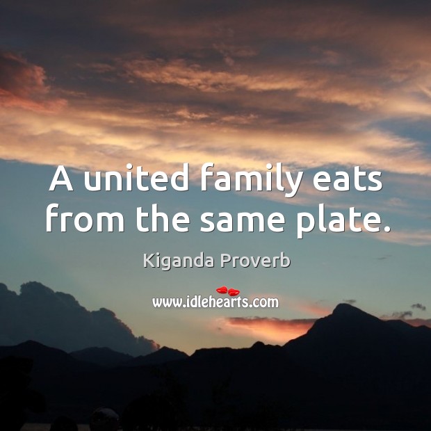 A united family eats from the same plate. Kiganda Proverbs Image