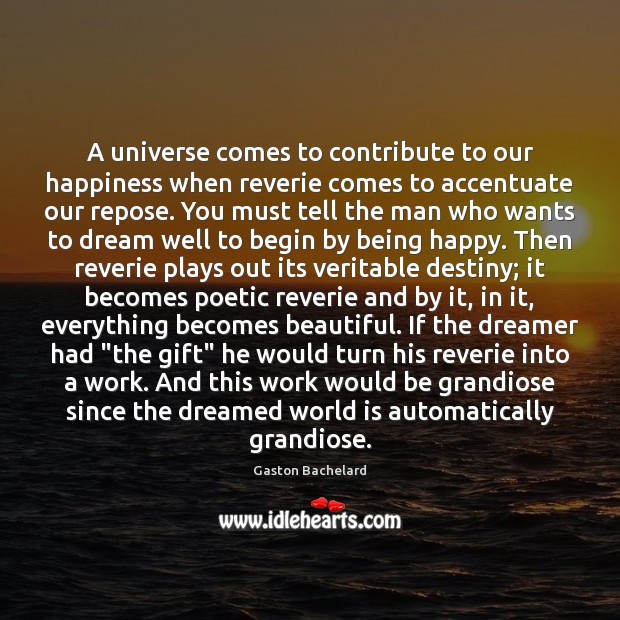 A universe comes to contribute to our happiness when reverie comes to Image