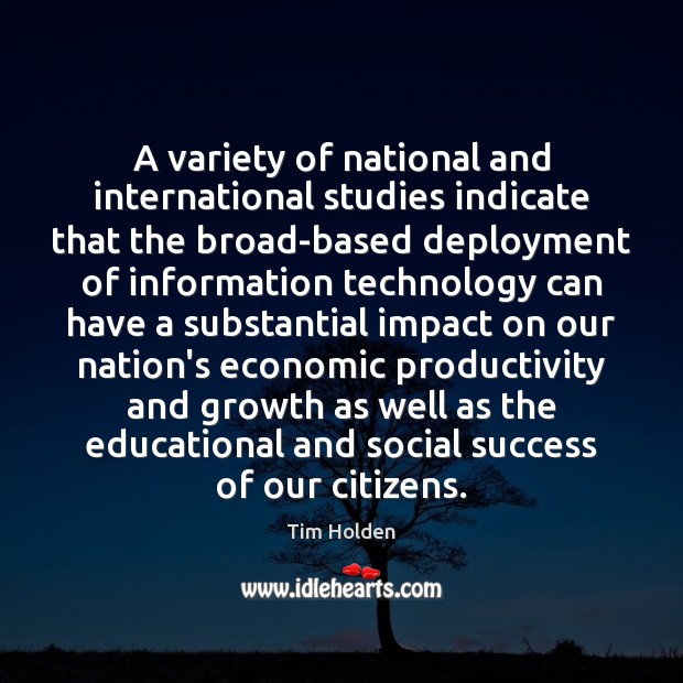 A variety of national and international studies indicate that the broad-based deployment Tim Holden Picture Quote