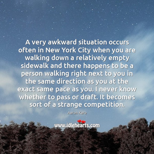 A very awkward situation occurs often in New York City when you Image