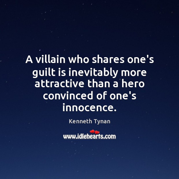 A villain who shares one’s guilt is inevitably more attractive than a Image