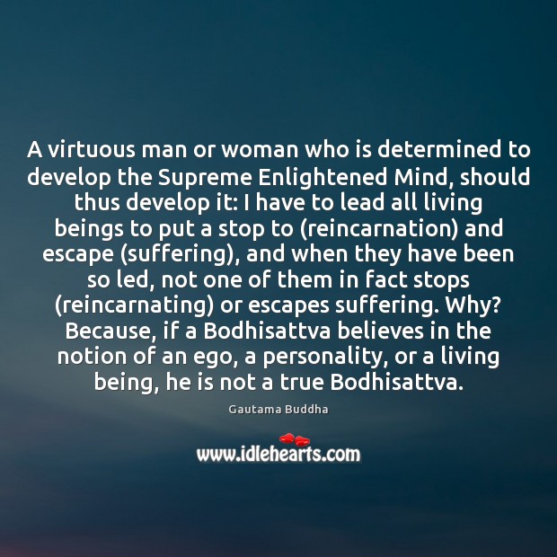 A virtuous man or woman who is determined to develop the Supreme Gautama Buddha Picture Quote