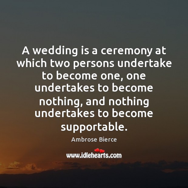 A wedding is a ceremony at which two persons undertake to become Wedding Quotes Image