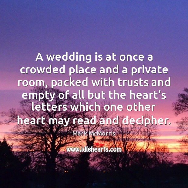 A wedding is at once a crowded place and a private room, Wedding Quotes Image