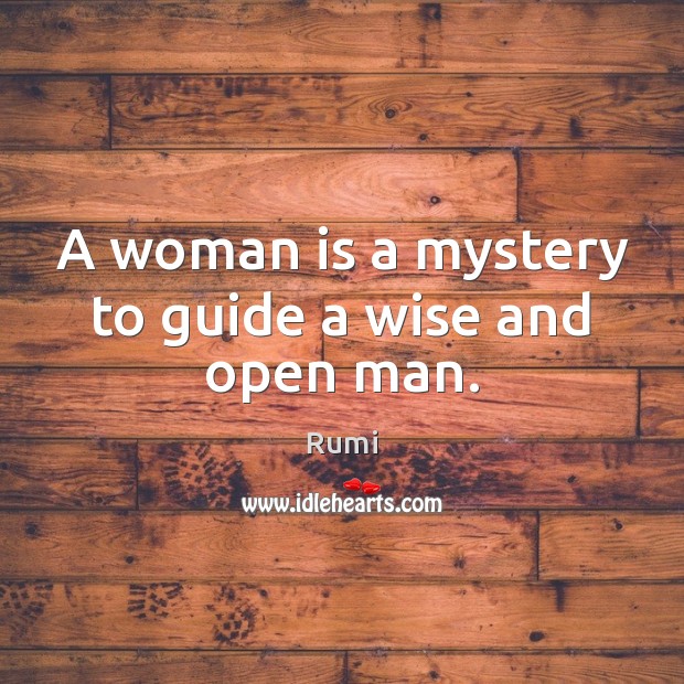 A woman is a mystery to guide a wise and open man. Wise Quotes Image