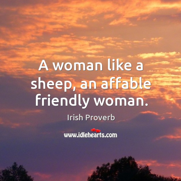 A woman like a sheep, an affable friendly woman. Irish Proverbs Image
