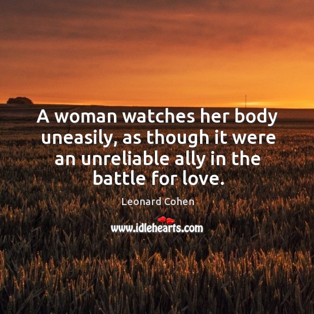 A woman watches her body uneasily, as though it were an unreliable ally in the battle for love. Image