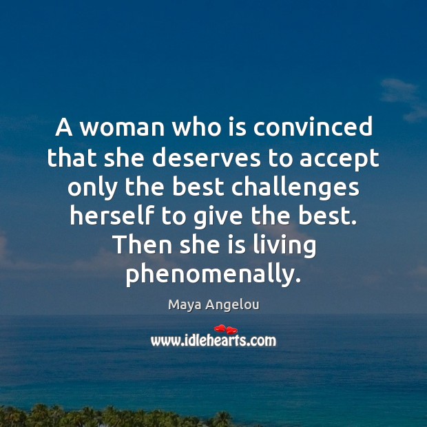 A woman who is convinced that she deserves to accept only the Accept Quotes Image