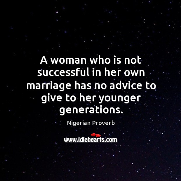 A woman who is not successful in her own marriage has Nigerian Proverbs Image