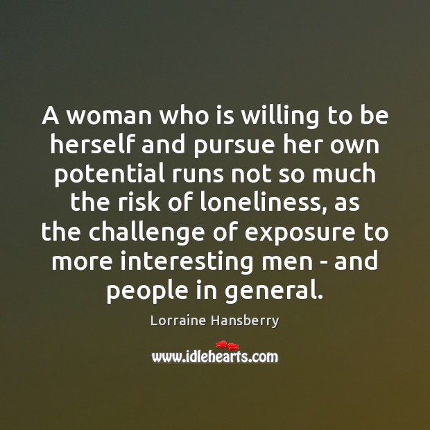 A woman who is willing to be herself and pursue her own Image