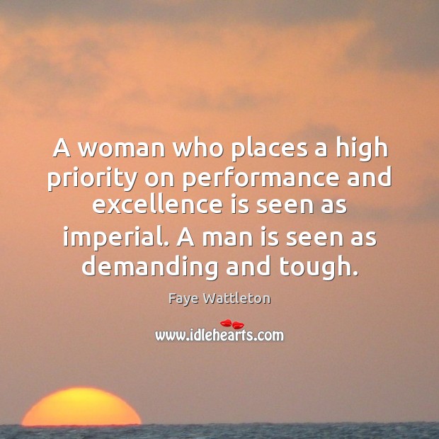 A woman who places a high priority on performance and excellence is Image