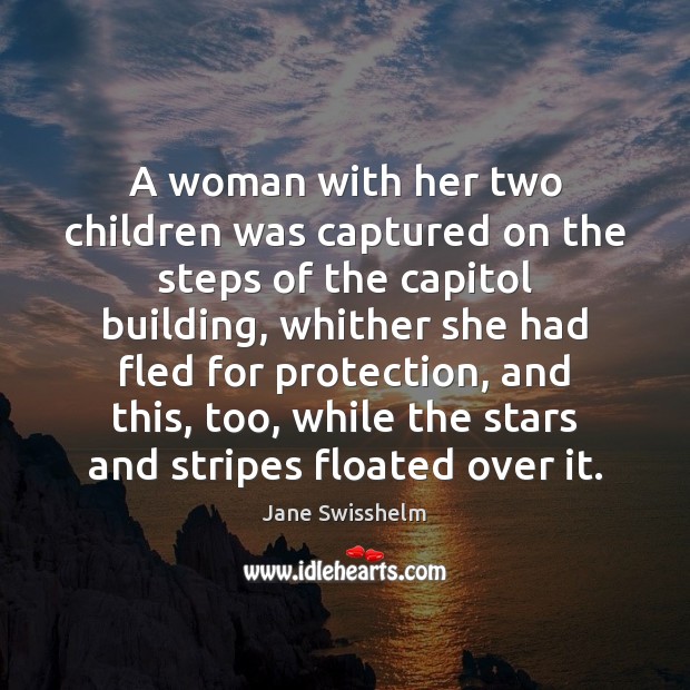 A woman with her two children was captured on the steps of Jane Swisshelm Picture Quote