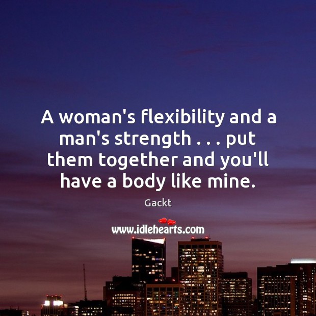 A woman’s flexibility and a man’s strength . . . put them together and you’ll Image