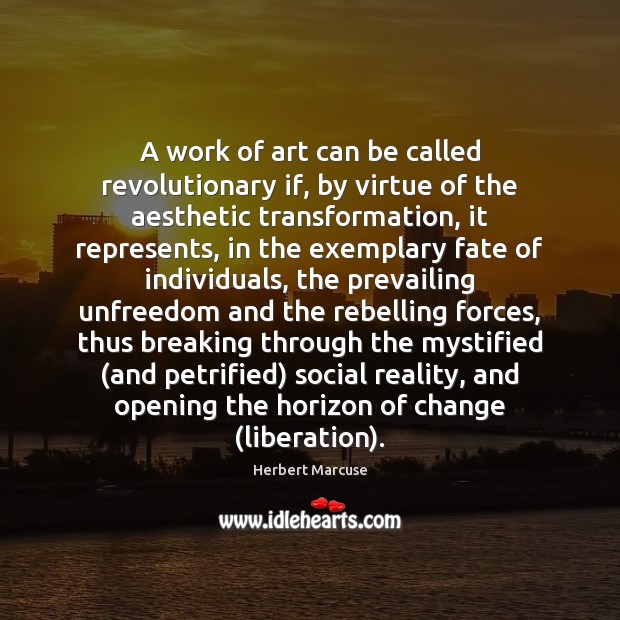 A work of art can be called revolutionary if, by virtue of Herbert Marcuse Picture Quote
