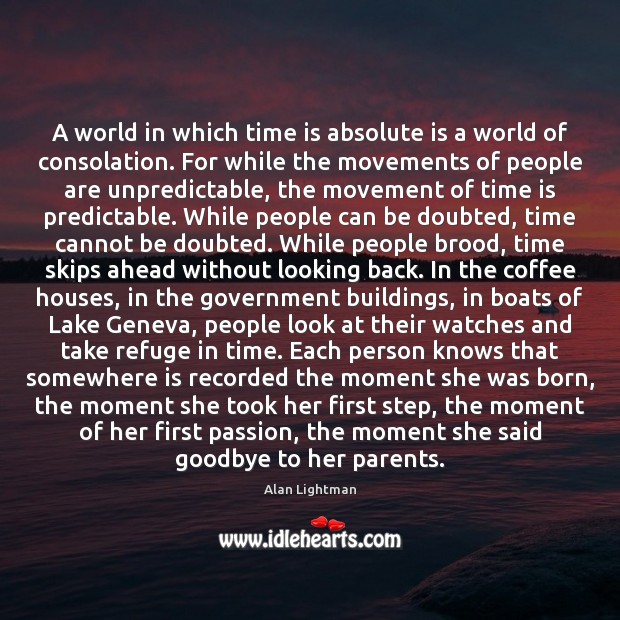 A world in which time is absolute is a world of consolation. Goodbye Quotes Image