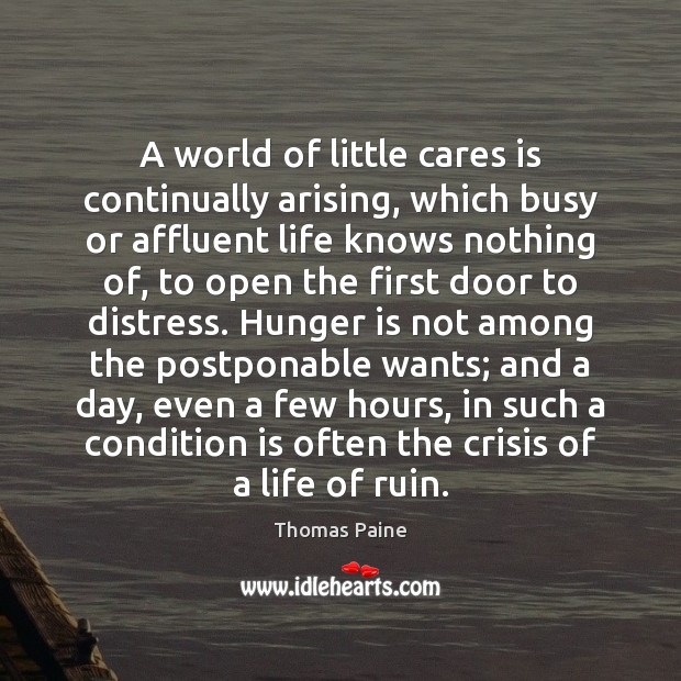A world of little cares is continually arising, which busy or affluent Hunger Quotes Image