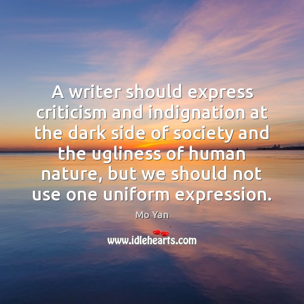 A writer should express criticism and indignation at the dark side of Image