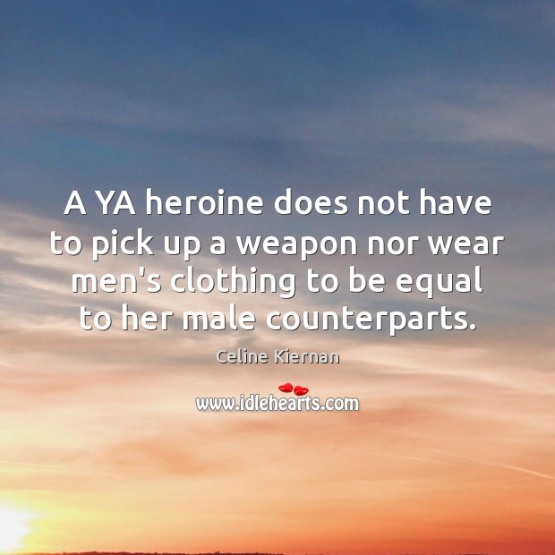 A YA heroine does not have to pick up a weapon nor Image
