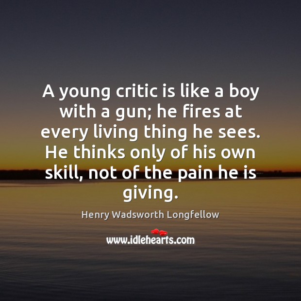 A young critic is like a boy with a gun; he fires Image