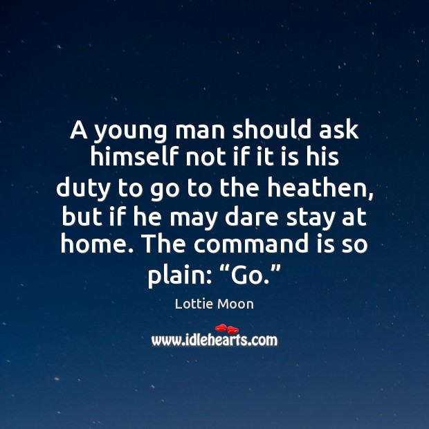 A young man should ask himself not if it is his duty Lottie Moon Picture Quote