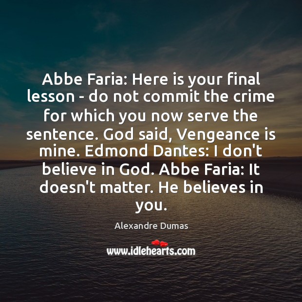 Abbe Faria: Here is your final lesson – do not commit the Crime Quotes Image
