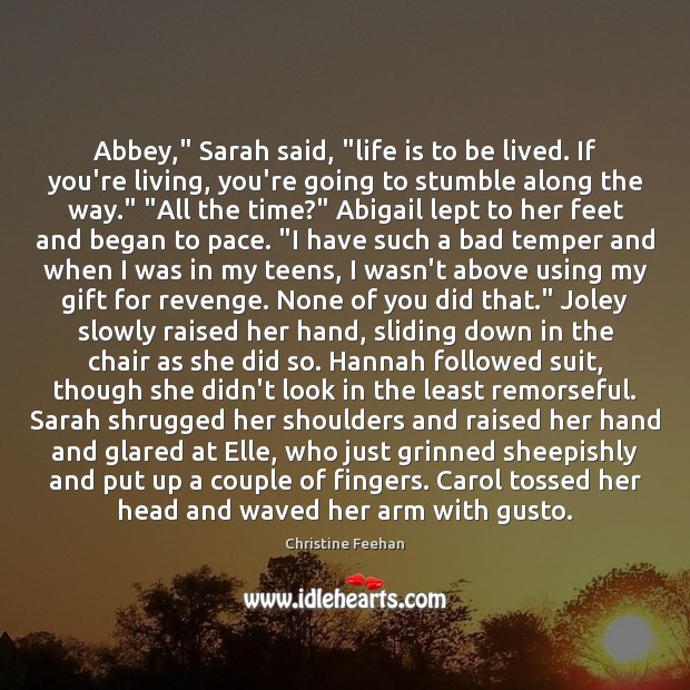 Abbey,” Sarah said, “life is to be lived. If you’re living, you’re Teen Quotes Image