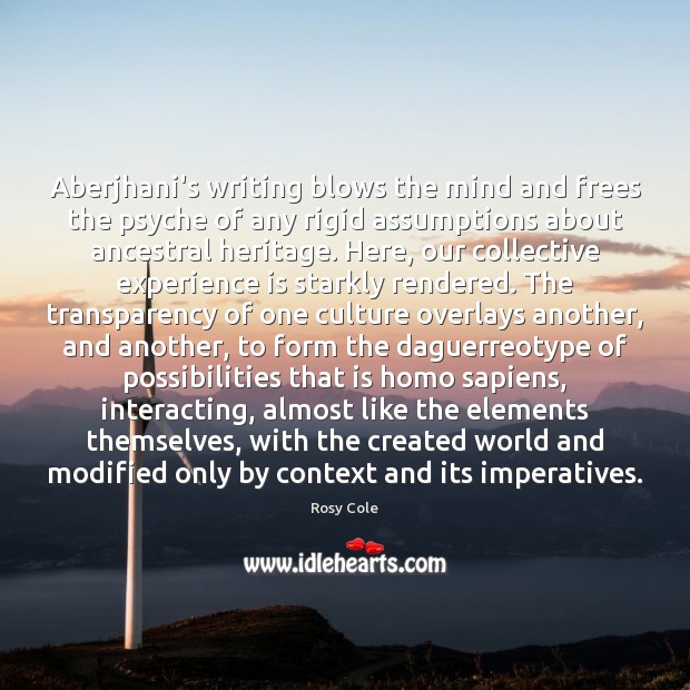 Aberjhani’s writing blows the mind and frees the psyche of any rigid Experience Quotes Image