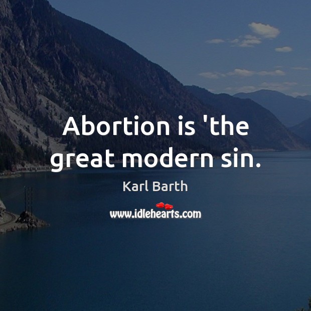 Abortion is ‘the great modern sin. Image