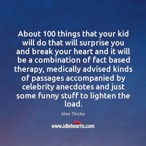 About 100 things that your kid will do that will surprise you and break your heart and Heart Quotes Image