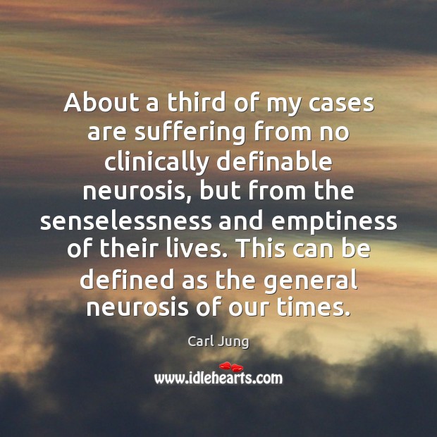 About a third of my cases are suffering from no clinically definable Image