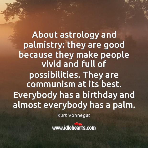 About astrology and palmistry: they are good because they make people vivid Astrology Quotes Image