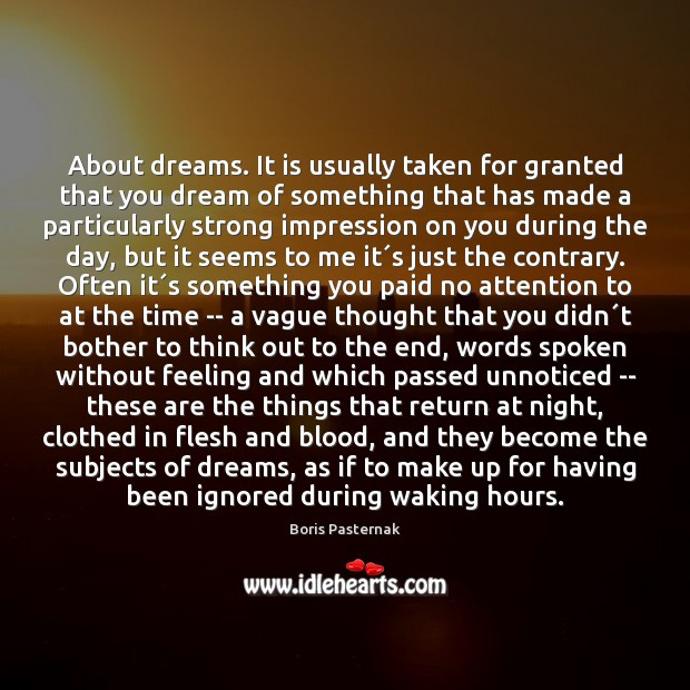 About dreams. It is usually taken for granted that you dream of Boris Pasternak Picture Quote