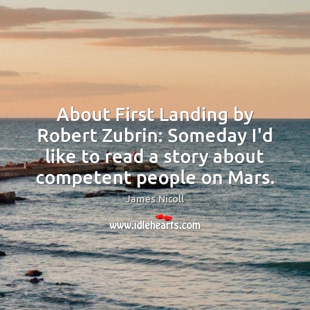 About First Landing by Robert Zubrin: Someday I’d like to read a Image