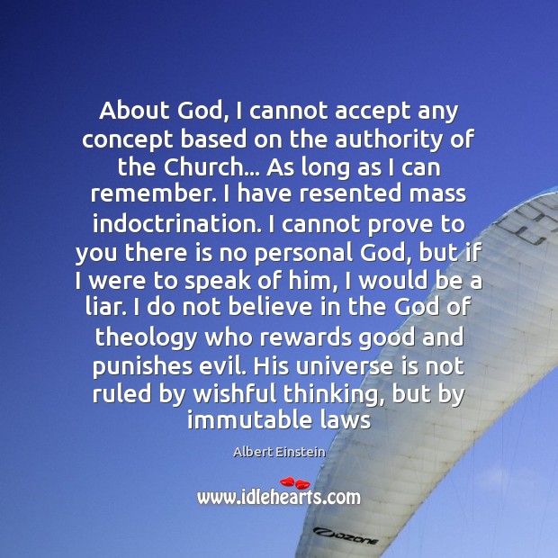 About God, I cannot accept any concept based on the authority of Albert Einstein Picture Quote