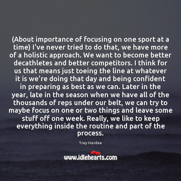(About importance of focusing on one sport at a time) I’ve never Trey Hardee Picture Quote