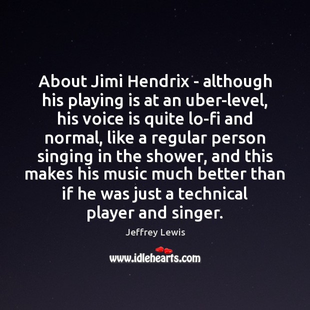 About Jimi Hendrix – although his playing is at an uber-level, his Image