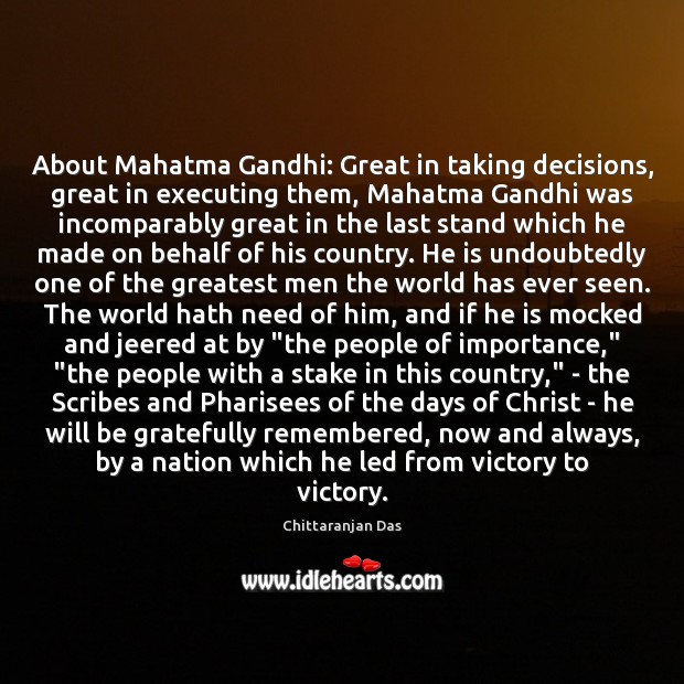 About Mahatma Gandhi: Great in taking decisions, great in executing them, Mahatma Image