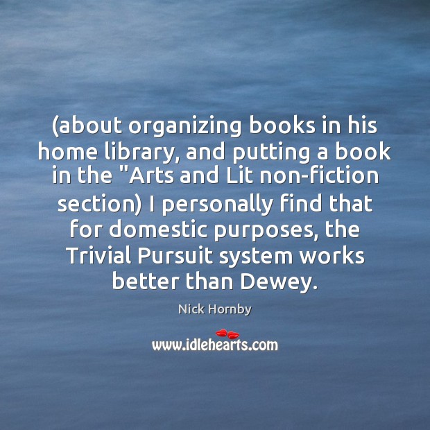 (about organizing books in his home library, and putting a book in Image