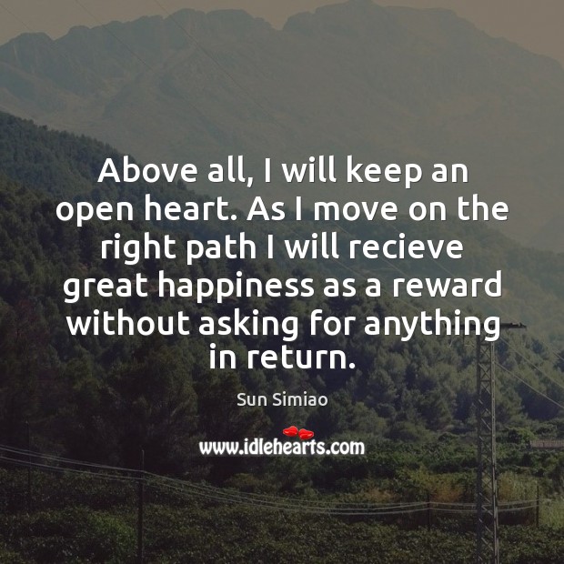 Above all, I will keep an open heart. As I move on Image